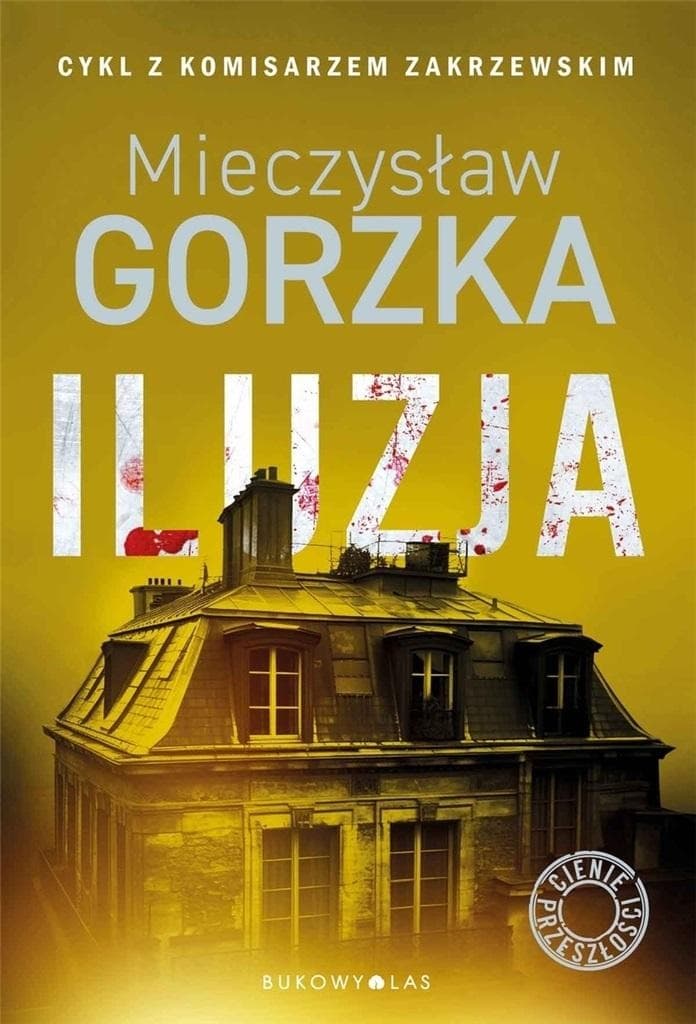 Cienie przeszłości. Iluzja T.2 - Mieczysław Gorzka