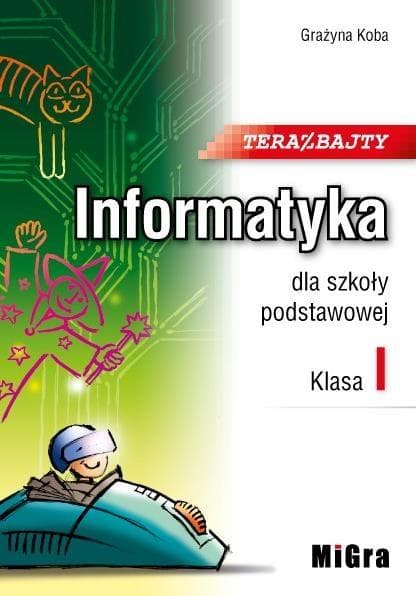 Informatyka SP 1 Teraz bajty Grażyna Koba - podręcznik dla szkoły podstawowej