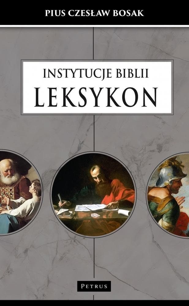 Instytucje Biblii Leksykon - Kompendium Wiedzy Biblijnej