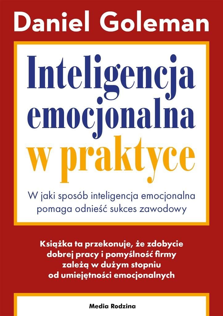 Inteligencja emocjonalna w praktyce - rozwój osobisty i zawodowy