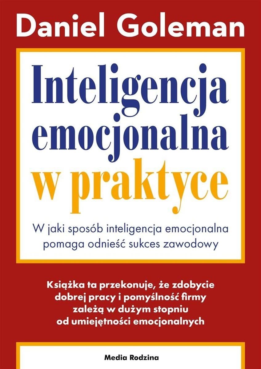 Inteligencja emocjonalna w praktyce - rozwój osobisty i zawodowy