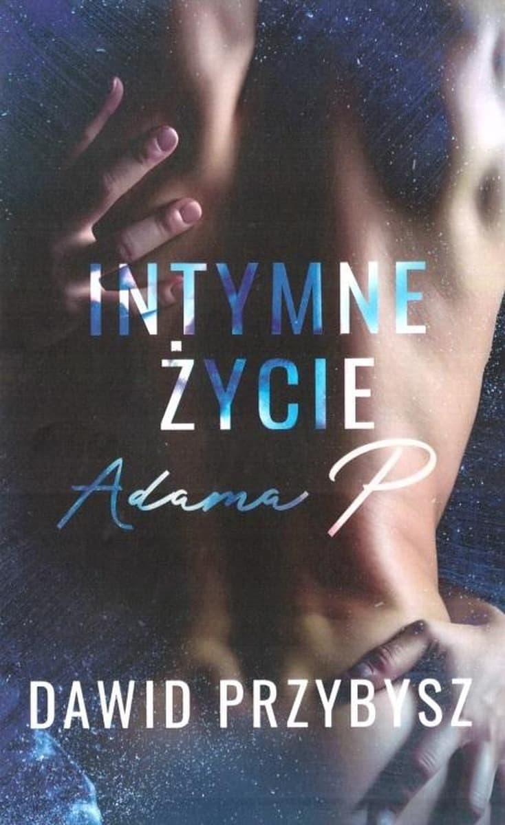 Intymne życie Adama P Dawida Przybysza wydanie broszurowe