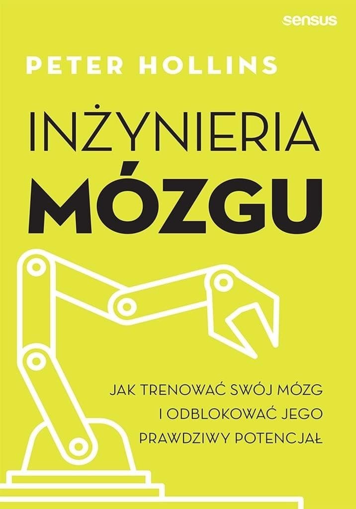 Inżynieria Mózgu. Trenuj i Odblokuj Potencjał - Peter Hollins