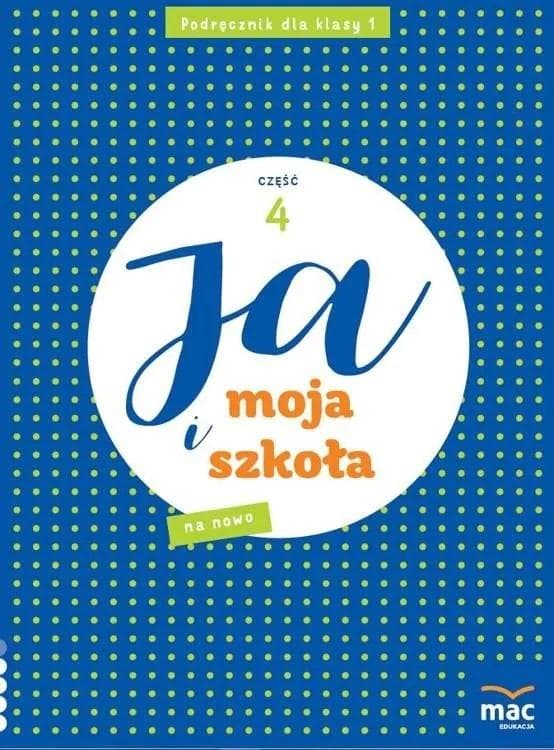 Ja i Moja Szkoła na nowo SP 1 podręcznik część 4