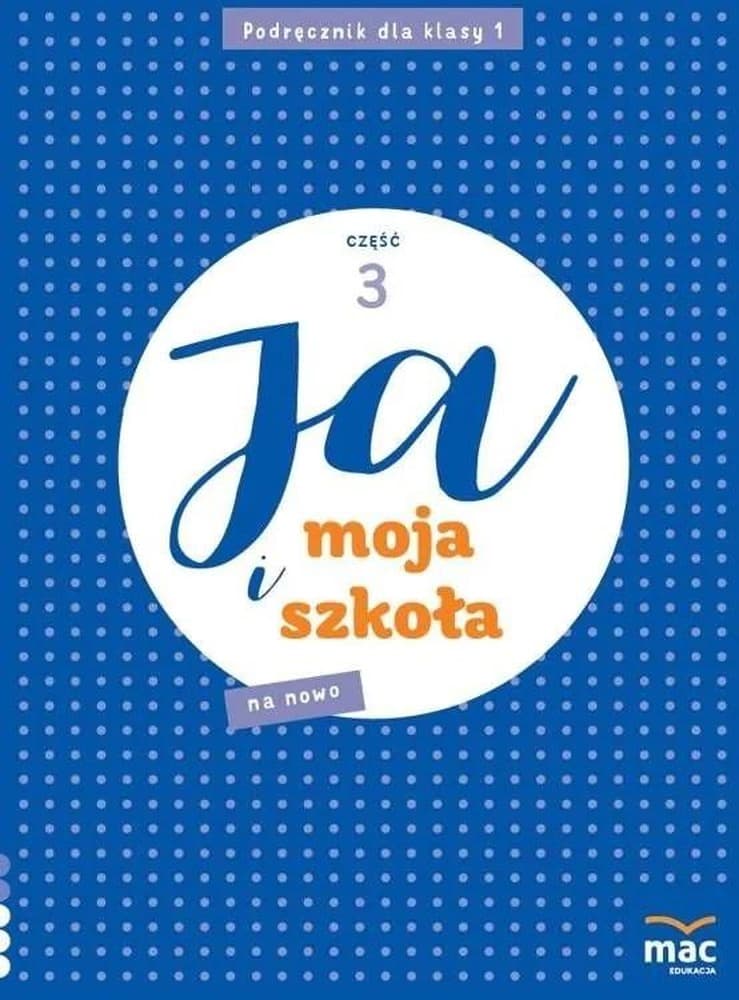 Ja i Moja Szkoła na nowo SP 1 Podręcznik część 3