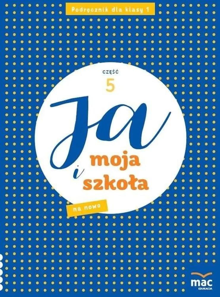 Ja i Moja Szkoła na nowo SP 1 podręcznik część 5