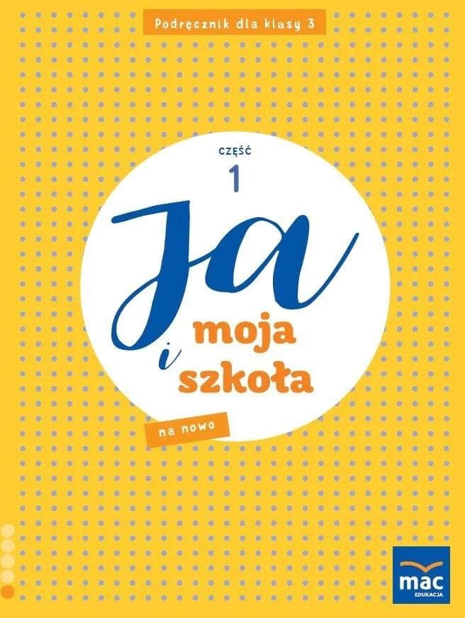 Ja i Moja Szkoła na nowo SP 3 Podręcznik część 1