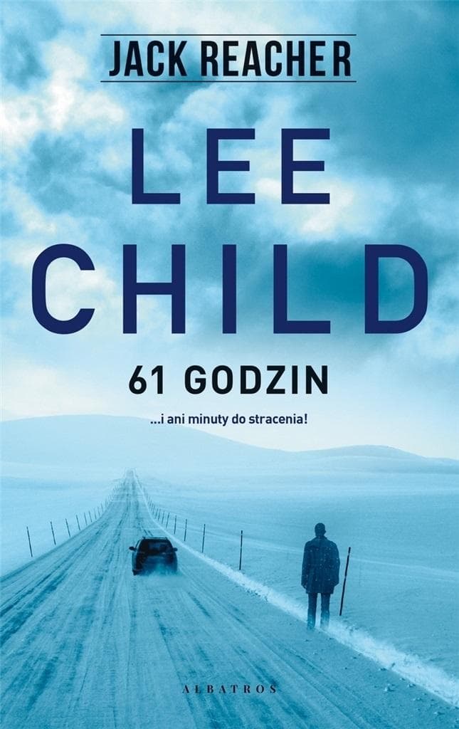 Lee Child: Jack Reacher - 61 godzin Powieść