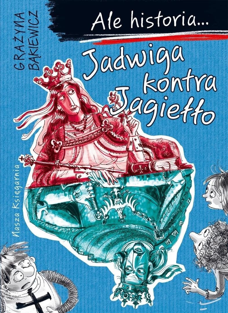 Ale Historia... Jadwigo kontra Jagiełło? Wydanie 2025