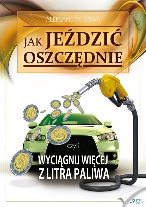 Jak jeździć oszczędnie - poradnik ekonomicznej jazdy