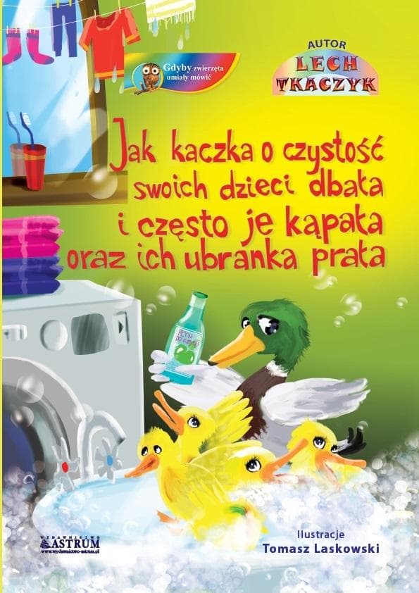 Jak kaczka o czystość dbała Bajka + CD - Lech Tkaczyk