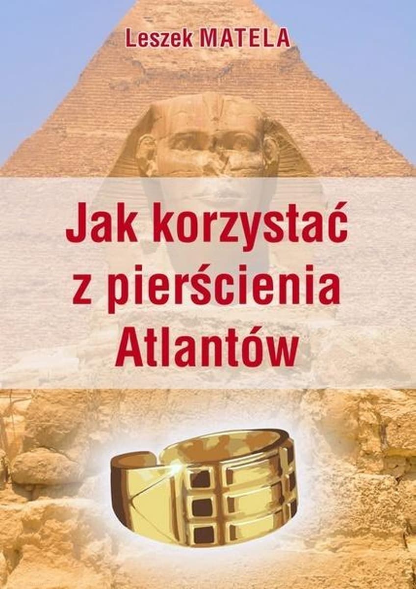 Jak Korzystać z Pierścienia Atlantów - Poradnik Leszek Matela