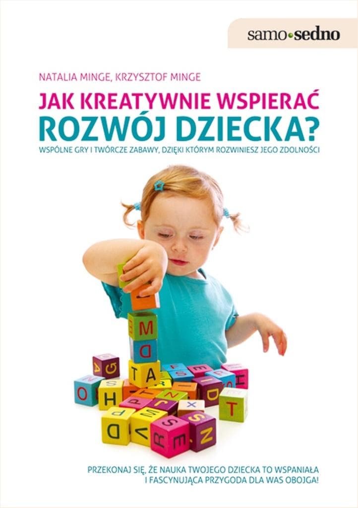 Kreatywny poradnik wspierania rozwoju dziecka psychologia i edukacja Edgard 224 strony
