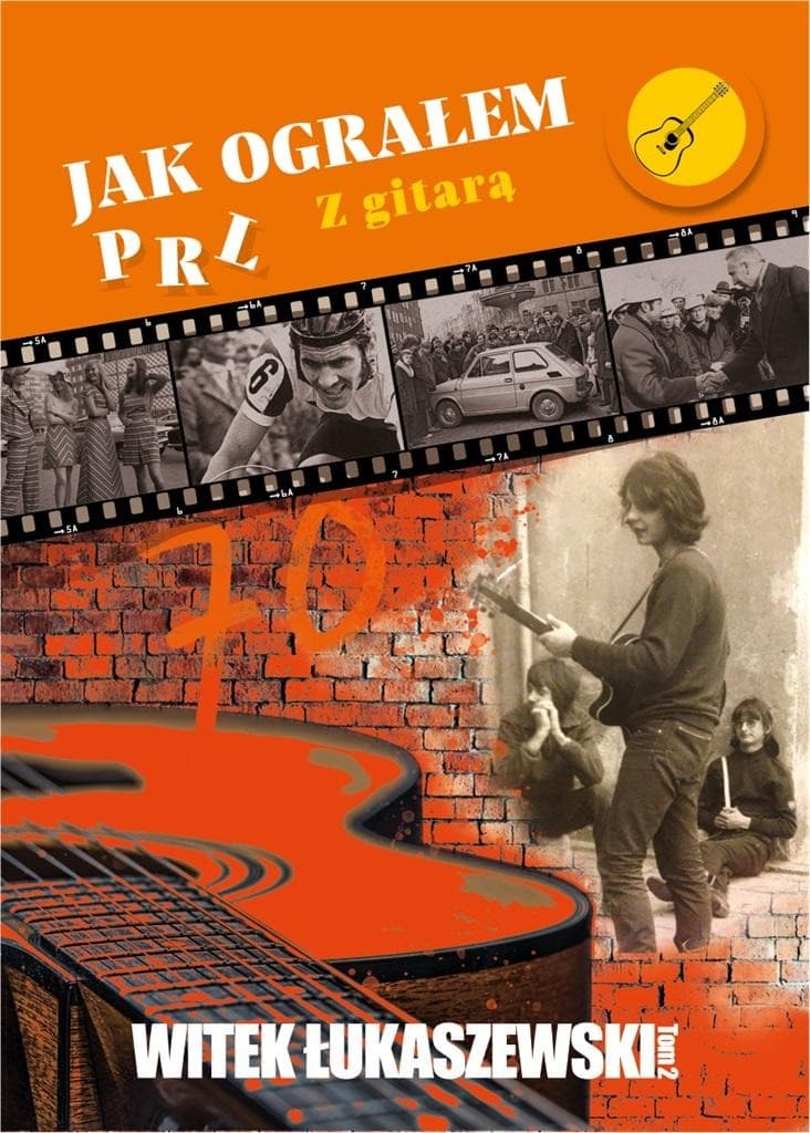 Jak ograłem PRL. Z gitarą. Tom 2