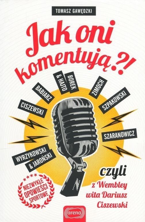 Książka Jak oni komentują? Opowieści sportowe Arena 2018