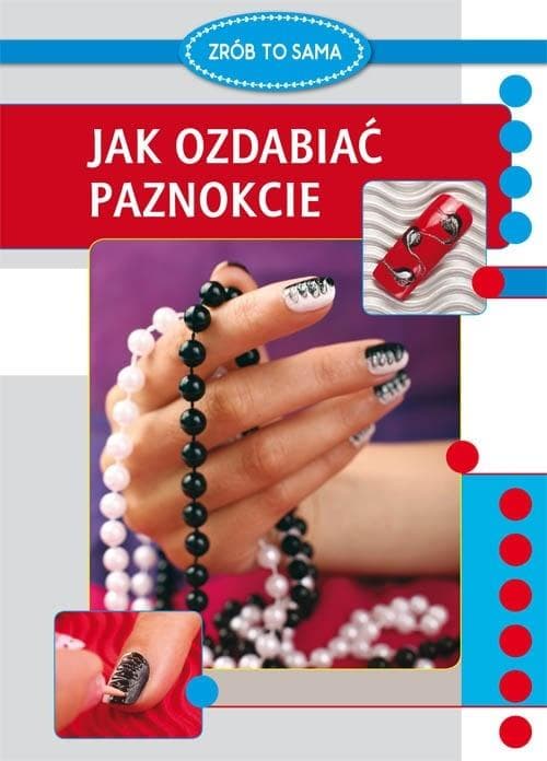 Poradnik Jak Ozdabiać Paznokcie dla dzieci Marta Jendraszak