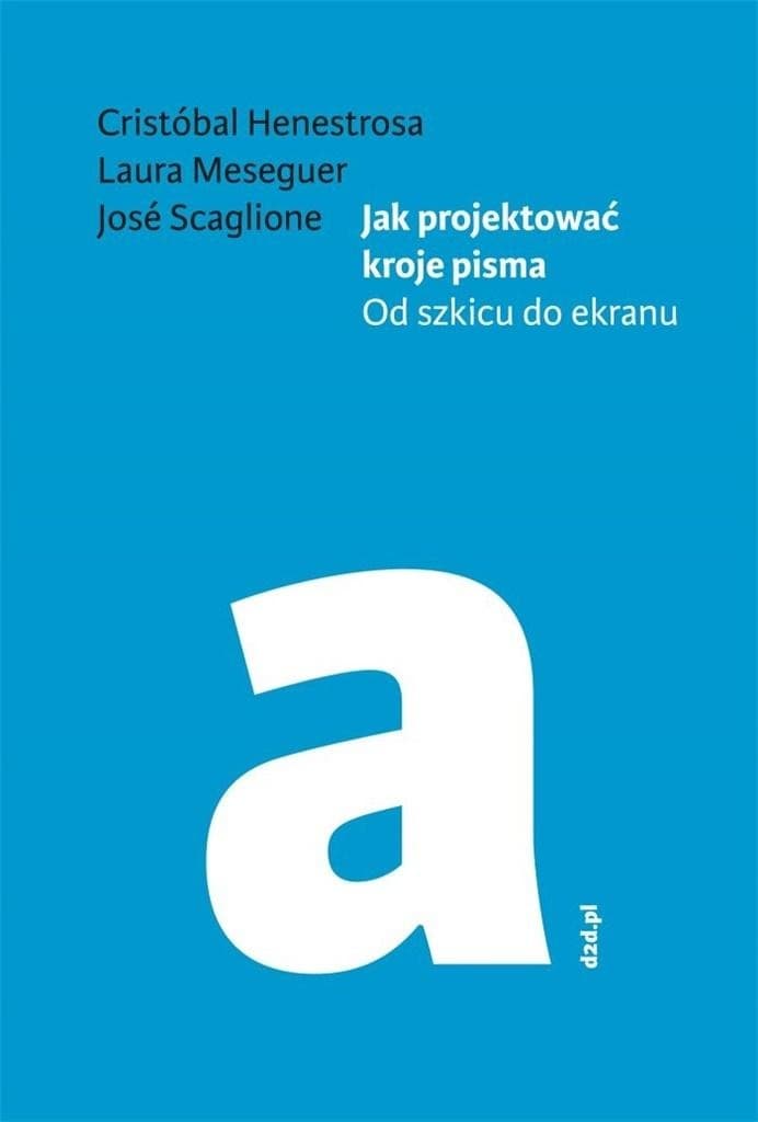 Jak projektować kroje pisma - poradnik dla grafików i projektantów