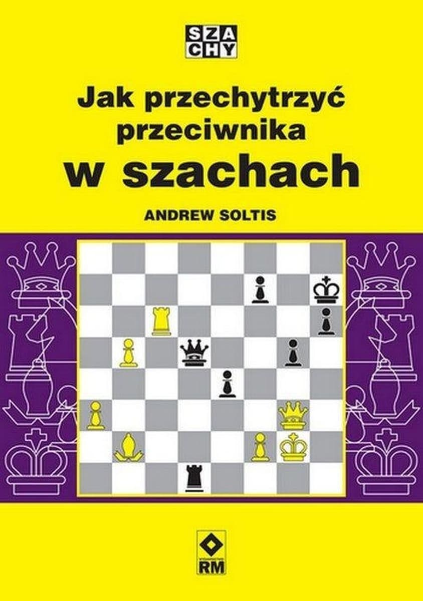 Jak przechytrzyć przeciwnika w szachach - poradnik szachowy