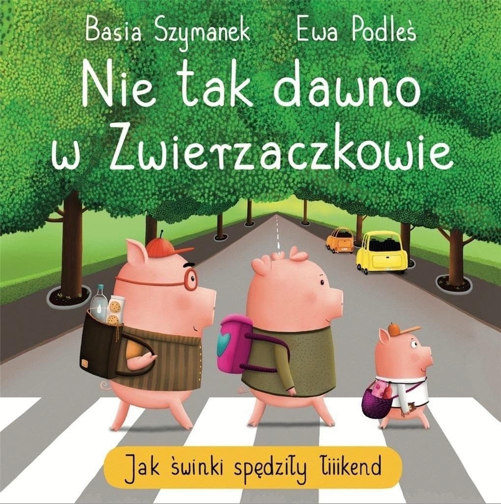 Jak świnki spędziły łiiiikend. Nie tak dawno w Zwierzaczkowie