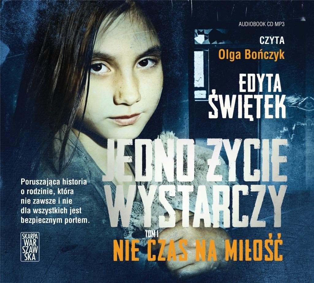 Edyta Świętek: Jedno życie wystarczy, Tom 1 Nie czas na