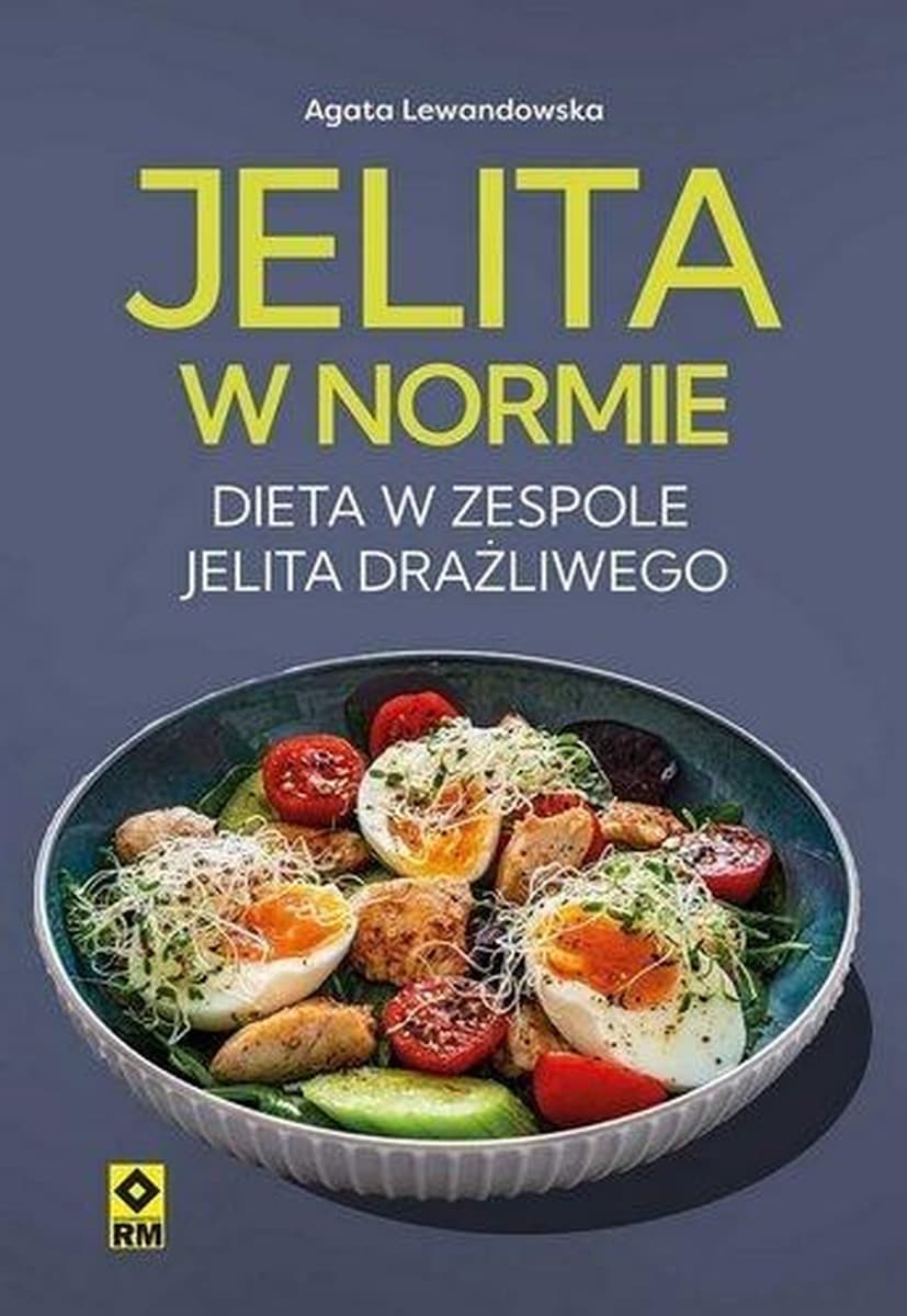 Jelita w normie Dieta w zespole jelita drażliwego wydanie 2025