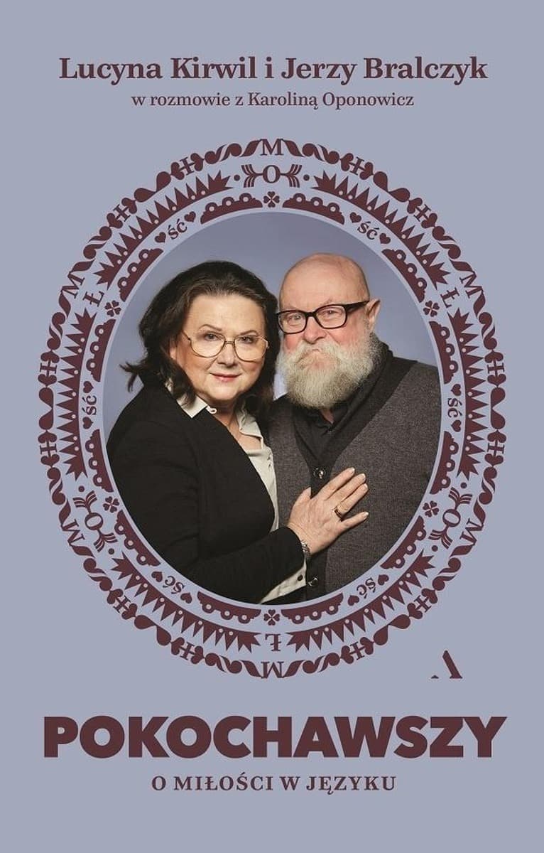 Jerzy Bralczyk i Lucyna Kirwil - Pokochawszy. O miłości w języku