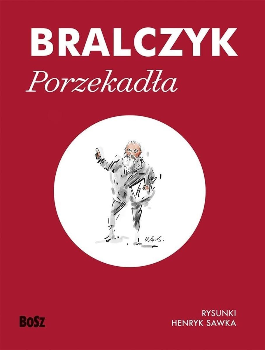 Jerzy Bralczyk. Porzekadła językowe perełki ilustrowane przez Henryka Sawkę