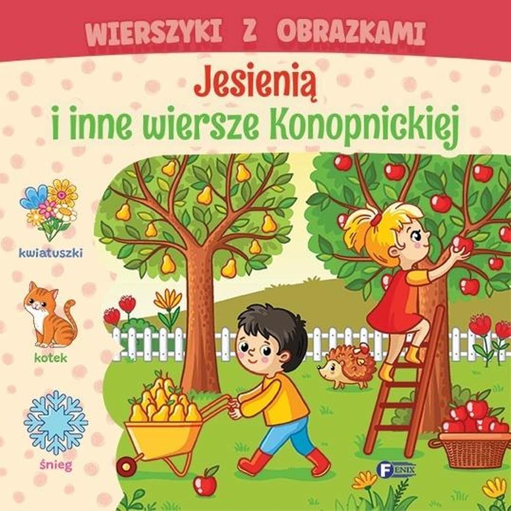 Jesienią i inne wiersze Konopnickiej - Wierszyki z obrazkami
