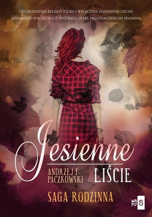 Jesienne liście - Andrzej F. Paczkowski - powieść