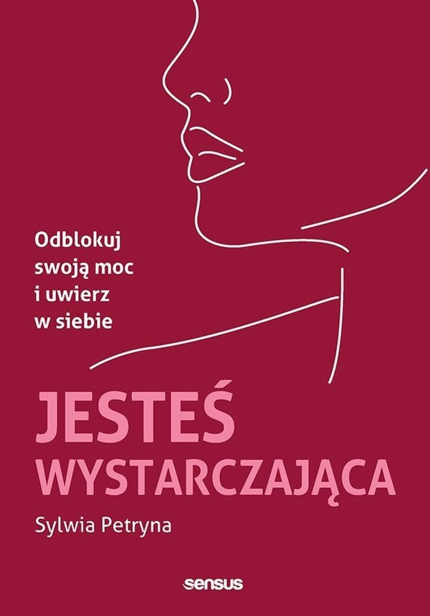 Jesteś wystarczająca. Poradnik Sylwii Petryny o wierze