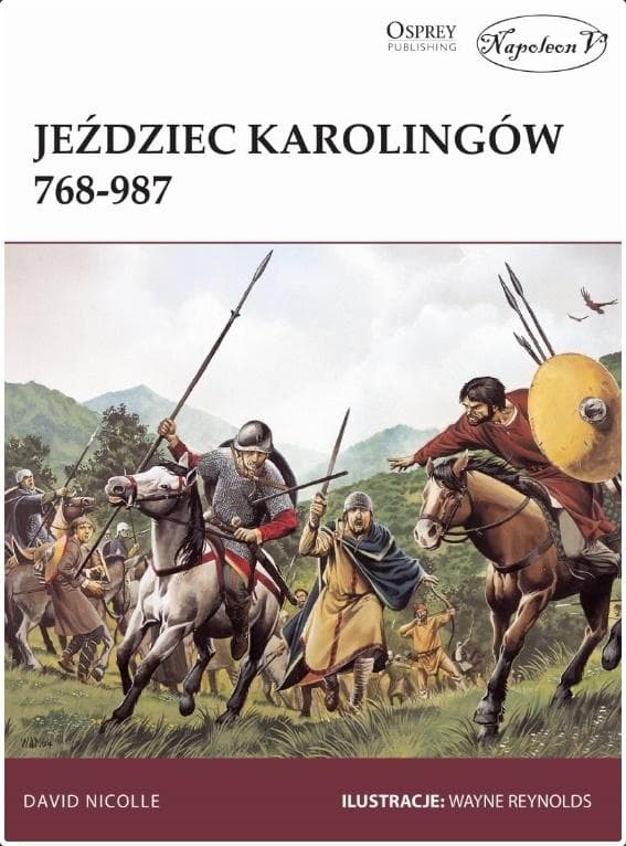 Jeździec Karolingów - Historia i taktyka wojskowa 768-987