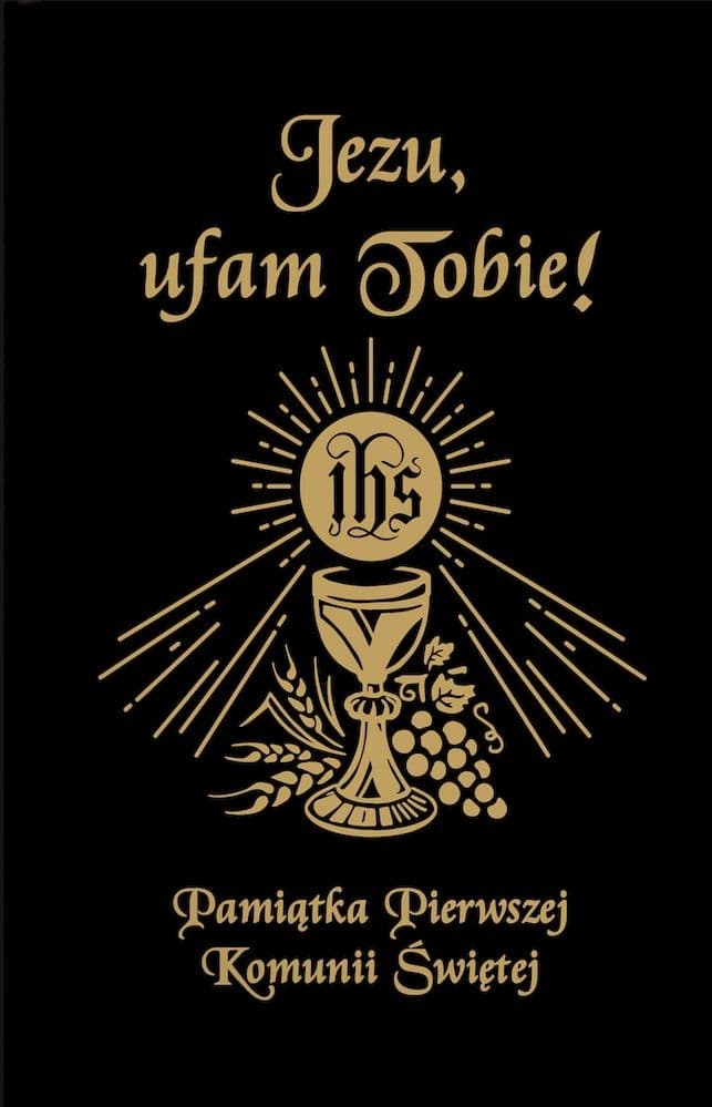 Jezu Ufam Tobie - Pamiątka Pierwszej Komunii Świętej