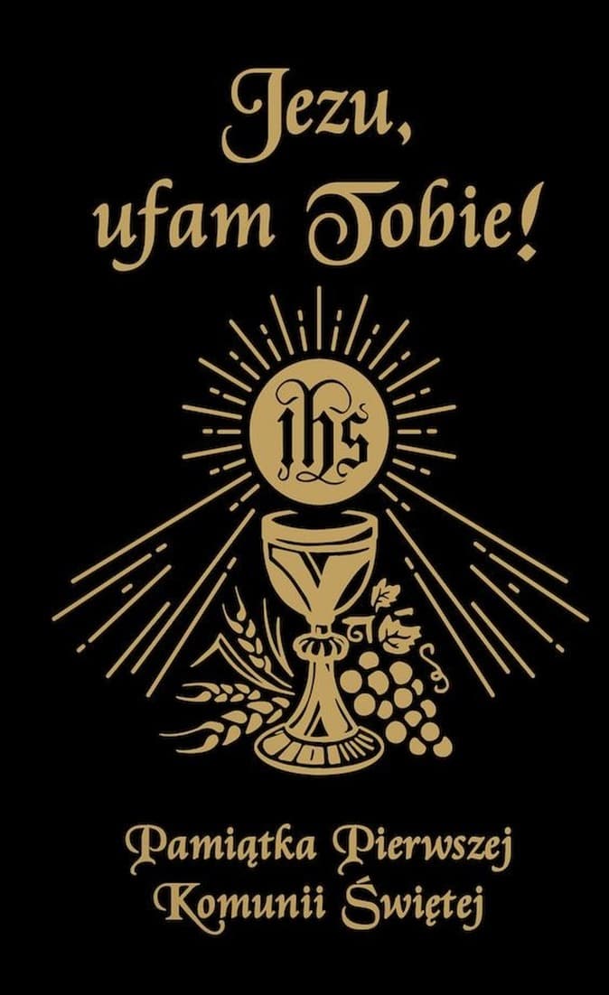 Jezu Ufam Tobie - Pamiątka Pierwszej Komunii Świętej