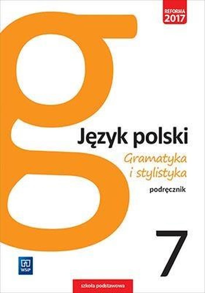 Język polski. Gramatyka i stylistyka. Zeszyt ćwiczeń. Klasa 7