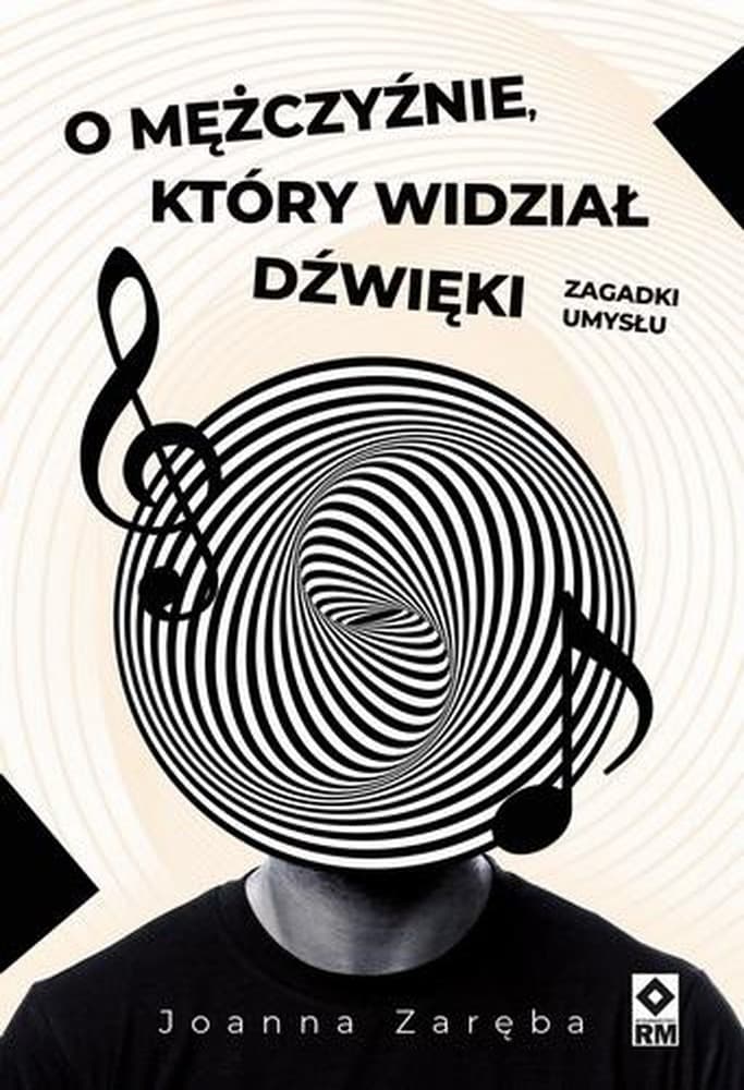 Joanna Zaręba O mężczyźnie, który widział dźwięki