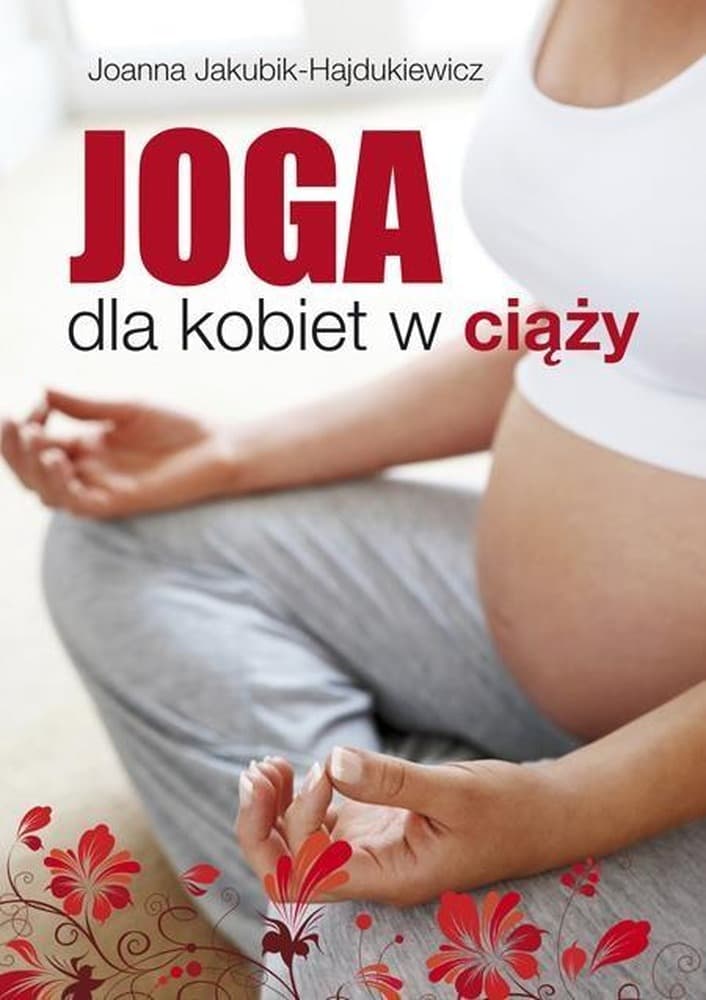 Joga dla kobiet w ciąży – książka o ćwiczeniach i relaksacji