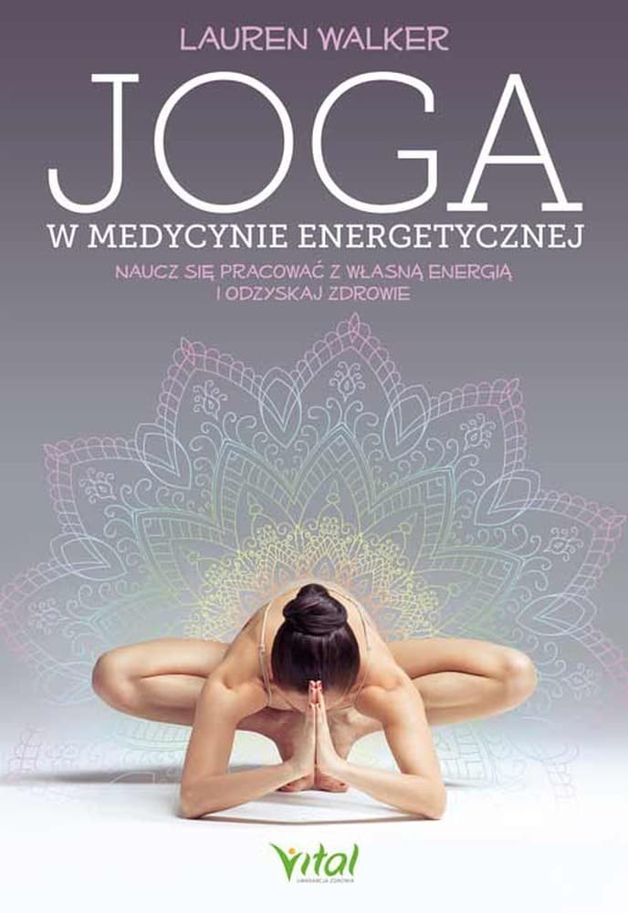 Joga w Medycynie Energetycznej - Odzyskaj Zdrowie