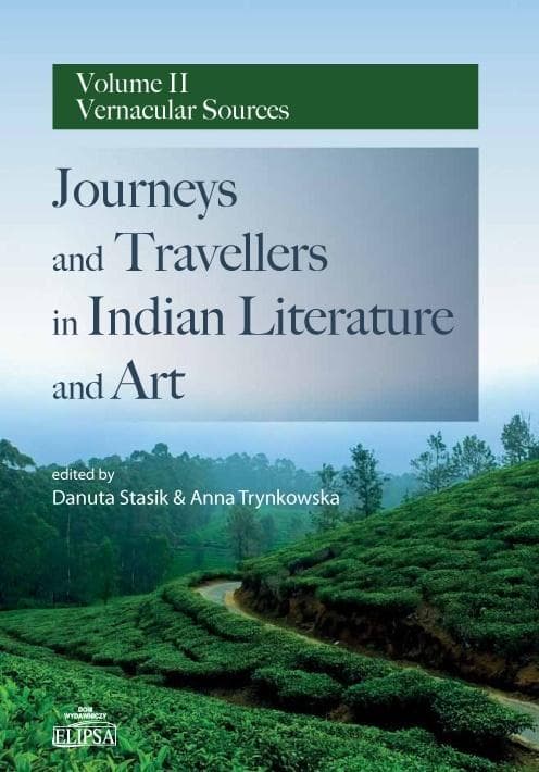 Journeys and Travellers in Indian... vol.2 - Danuta Stasik, Anna Trynkowska