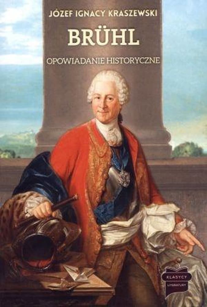 Józef Ignacy Kraszewski Brühl powieść historyczna