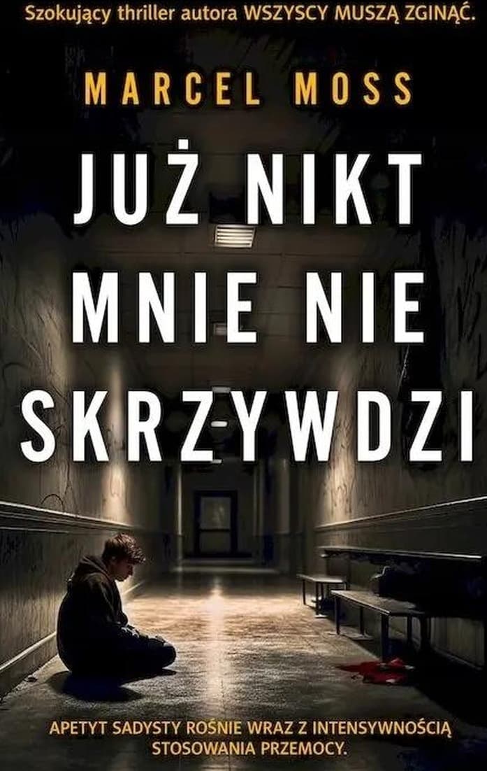 Już nikt mnie nie skrzywdzi - Powieść - Marcel Moss