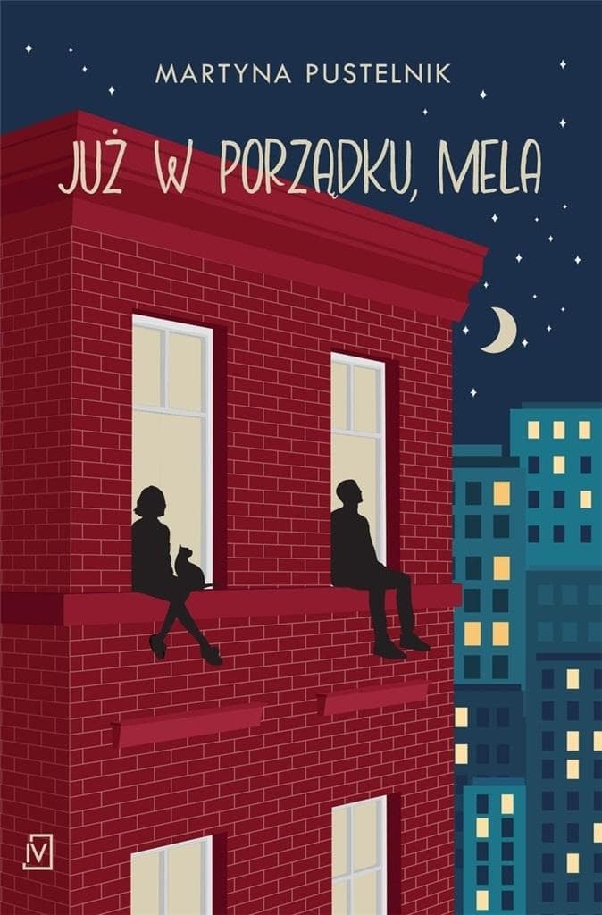 Już w porządku, Mela - Martyna Pustelnik, powieść obyczajowa