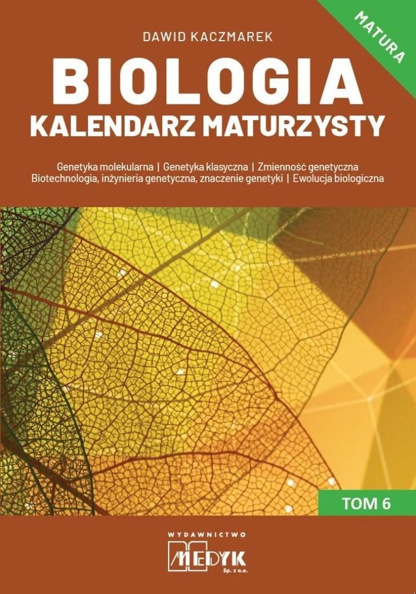 Kalendarz Maturzysty Biologia Tom 6 - Genetyka i Biotechnologie Medyk