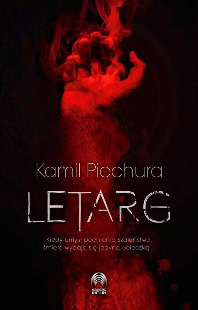 Kamil Piechura Letarg - powieść kryminalna z elementami horroru