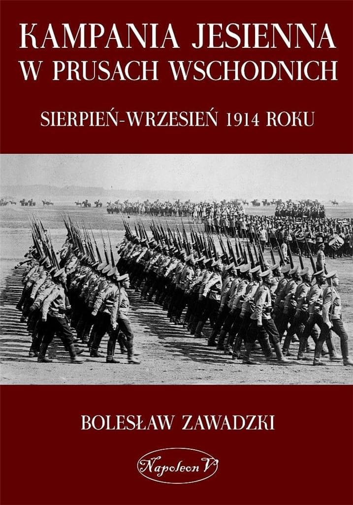 Kampania jesienna w Prusach Wschodnich 1914 - Bolesław Zawadzki książka