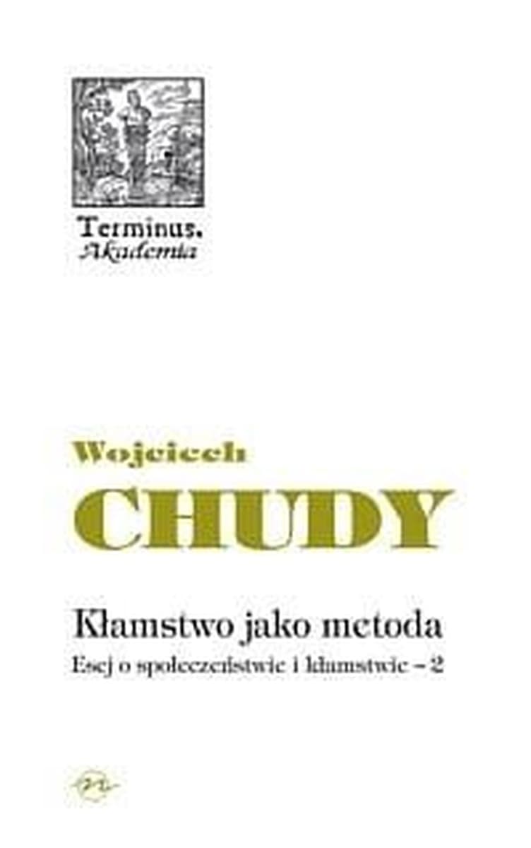 Kłamstwo jako metoda. Esej o społeczeństwie i kłamstwie Tom 2