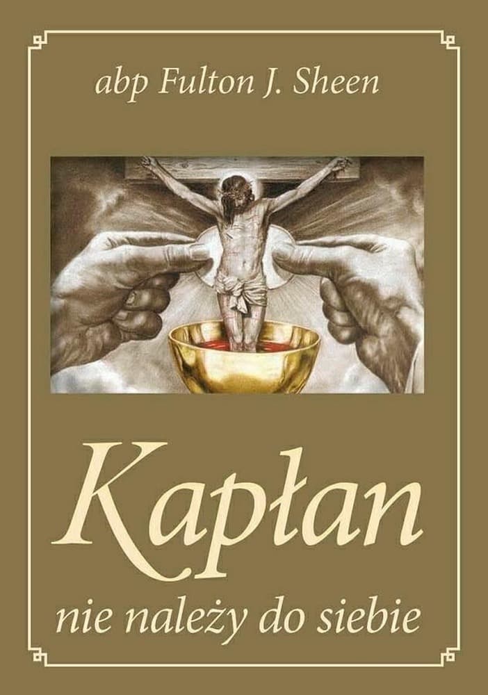 Kapłaństwo jako święta żertwa - Fulton J. Sheen