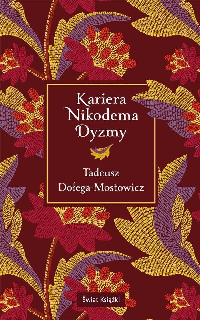 Tadeusz Dołęga-Mostowicz: Kariera Nikodema Dyzmy - powieść wydanie kolekcjonerskie
