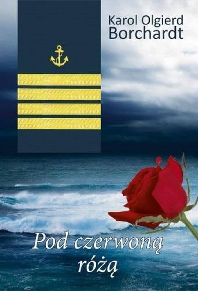 Karol Olgierd Borchardt Pod czerwoną różą - zbiór opowiadań