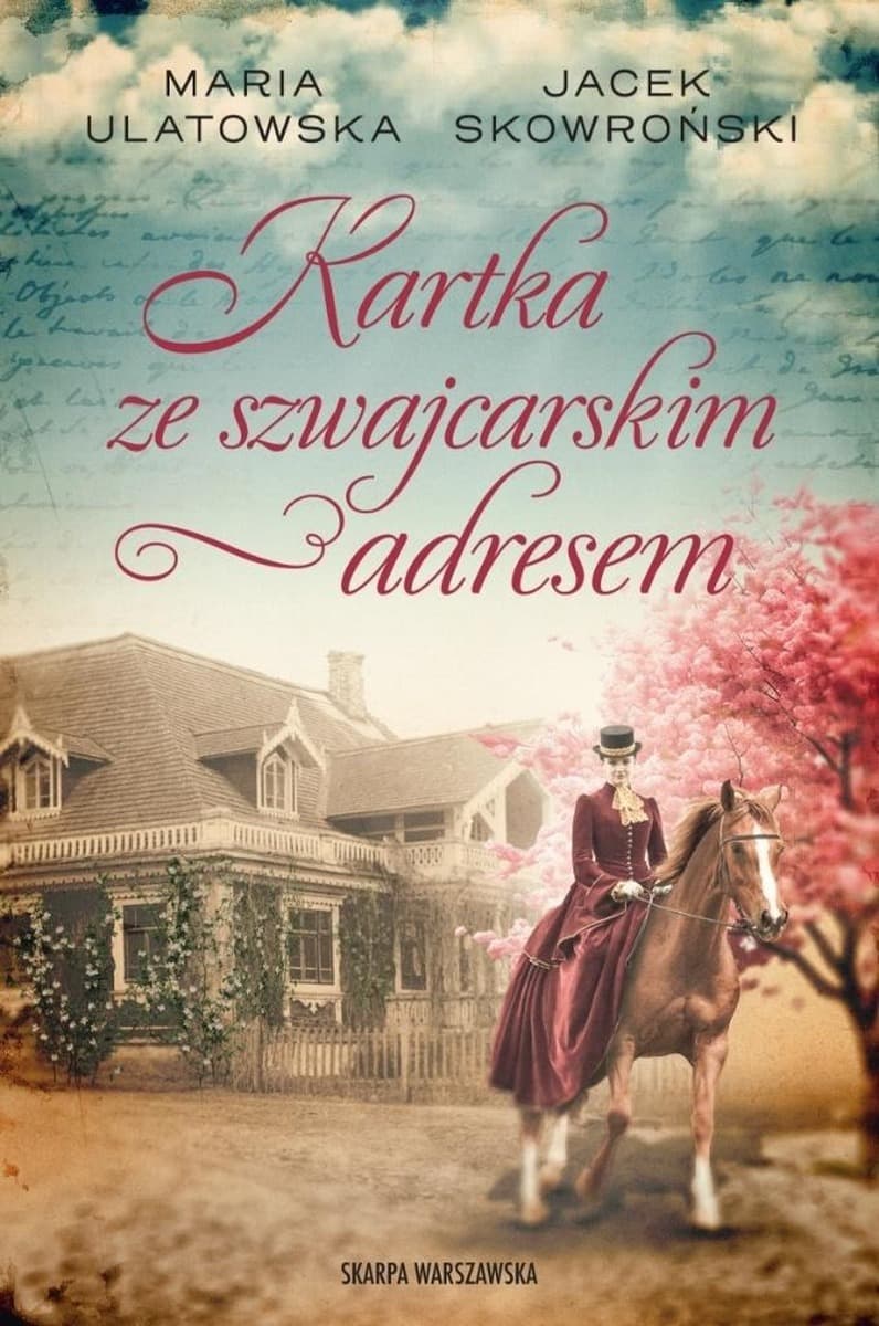 Kartka ze szwajcarskim adresem - Maria Ulatowska, Jacek Skowroński