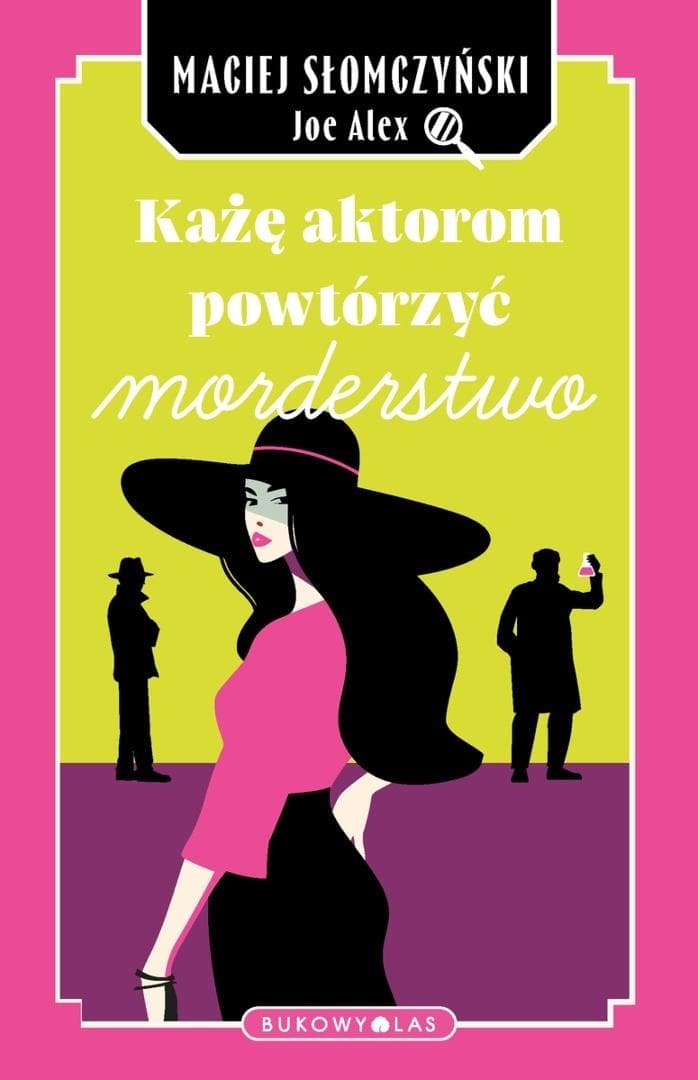 Maciej Słomczyński - Każę aktorom powtórzyć morderstwo